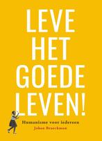 Leve het goede leven! 9789461174505 Johan Braeckman, Verzenden, Zo goed als nieuw, Johan Braeckman