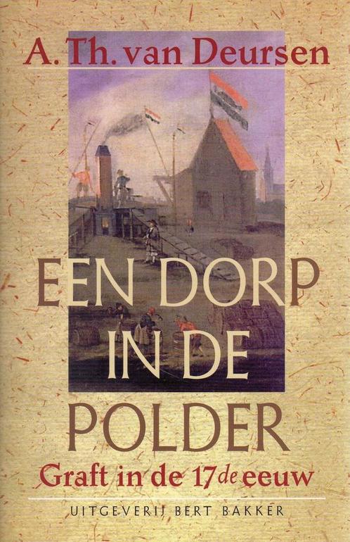 DORP IN DE POLDER 9789035119833 A.Th. van Deursen, Boeken, Geschiedenis | Wereld, Gelezen, Verzenden
