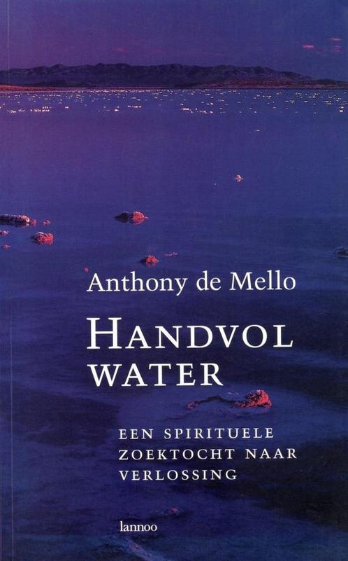 Handvol water - Anthony de Mello - 9789020936834 - Paperback, Livres, Ésotérisme & Spiritualité, Envoi