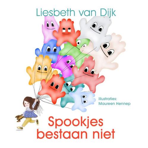 Spookjes bestaan niet 9789492460301 Liesbeth van Dijk, Boeken, Overige Boeken, Zo goed als nieuw, Verzenden