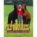 Vrijheidsdressuur voor paard en Pony 9789056000196, Verzenden, Gelezen, Sigrid Schope