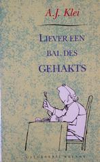 LIEVER EEN BAL DES GEHAKTS 9789050181549 A.J. Klei, Boeken, Verzenden, Gelezen, A.J. Klei