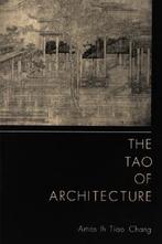 The Tao of Architecture 9780691003306, Amos Ih Tiao Chang, H.J. Keilser, Verzenden