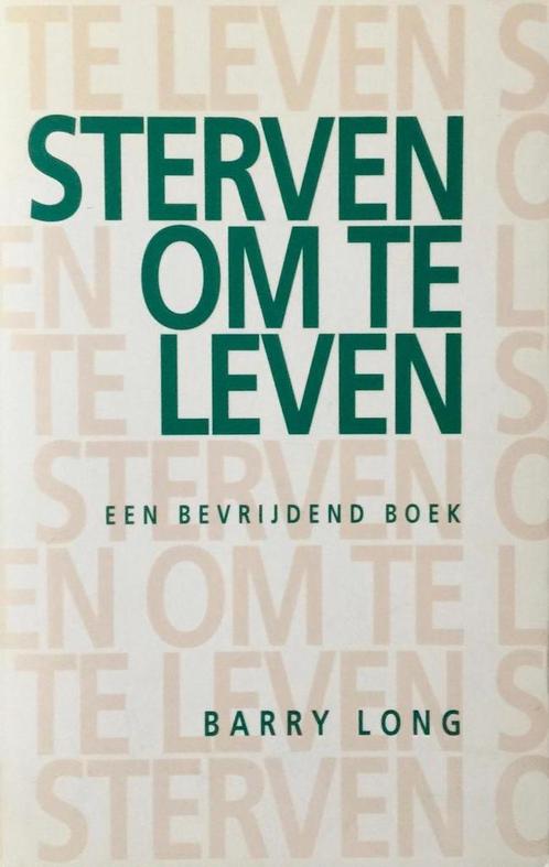Sterven om te leven 9789069632773 Barry Long, Boeken, Esoterie en Spiritualiteit, Gelezen, Verzenden