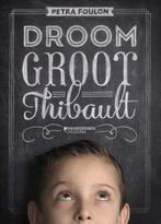 Droom groot Thibault 9789058269553 Petra Foulon, Boeken, Verzenden, Gelezen, Petra Foulon