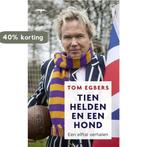 Tien helden en een hond 9789400400887 Tom Egbers, Boeken, Verzenden, Zo goed als nieuw, Tom Egbers