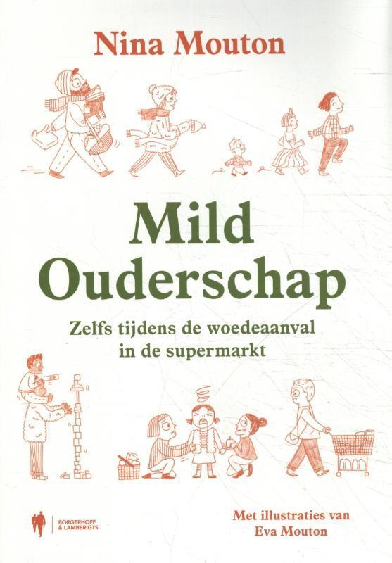 Mild ouderschap 9789463931540 Nina Mouton, Boeken, Zwangerschap en Opvoeding, Zo goed als nieuw, Verzenden