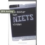 De dokter kan niets vinden 9789035134003 Jan Houtveen, Boeken, Verzenden, Gelezen, Jan Houtveen