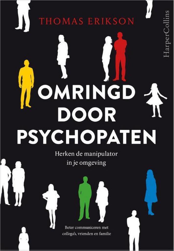Omringd door psychopaten 9789402702545 Thomas Erikson, Boeken, Overige Boeken, Zo goed als nieuw, Verzenden