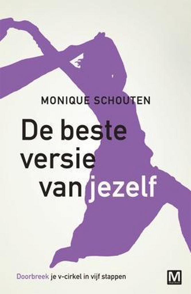 De beste versie van jezelf 9789460681646 Monique Schouten, Livres, Psychologie, Envoi