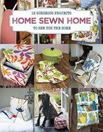 Home Sewn Home: 12 Gorgeous Projects to Sew for the Home, S, Zo goed als nieuw, Sally Walton, Verzenden