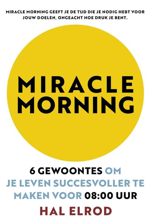 Miracle morning 9789021572291 Hal Elrod, Boeken, Psychologie, Gelezen, Verzenden