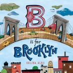 B Is for Brooklyn 9780805092134 Selina Alko, Verzenden, Gelezen, Selina Alko