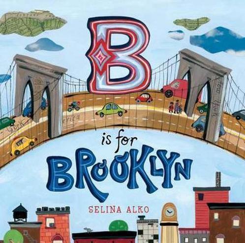 B Is for Brooklyn 9780805092134 Selina Alko, Livres, Livres Autre, Envoi