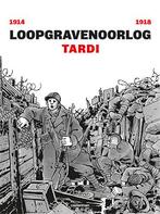 Loopgravenoorlog / Loopgravenoorlog / 1 9789030378228, Boeken, Verzenden, Zo goed als nieuw, Jacques Tardi