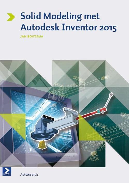 Solid modeling met autodesk inventor 2015 9789039528341, Livres, Livres scolaires, Envoi