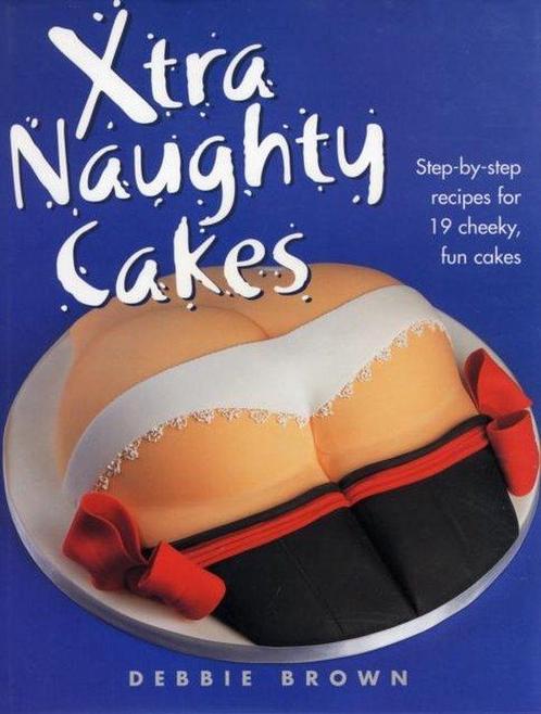 Extra Naughty Cakes 9781845375867, Livres, Livres Autre, Envoi