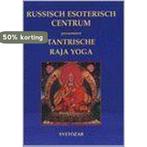 TANTRISCHE RAJA YOGA 9789080743311 Svetosar, Verzenden, Svetosar