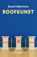 Roofkunst 9789059973442 Ruurd Binnert Halbertsma, Verzenden, Ruurd Binnert Halbertsma