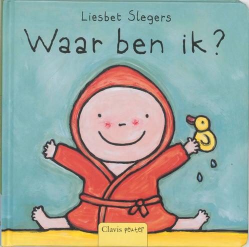 Waar ben ik? / Clavis peuter 9789044803730 Liesbet Slegers, Boeken, Kinderboeken | Baby's en Peuters, Gelezen, Verzenden