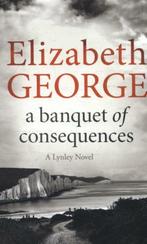 A Banquet of Consequences 9781444786651 Elizabeth George, Boeken, Verzenden, Gelezen, Elizabeth George