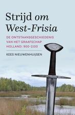 Strijd om West-Frisia 9789401907569 Kees Nieuwenhuijsen, Verzenden, Gelezen, Kees Nieuwenhuijsen