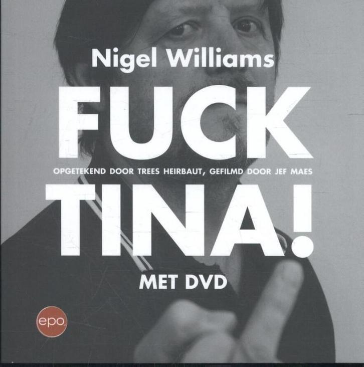 Fuck Tina! 9789462670723 Nigel Williams, Boeken, Politiek en Maatschappij, Gelezen, Verzenden