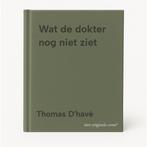 Wat de dokter nog niet ziet 9789401430739 Thomas Dhavé, Boeken, Verzenden, Gelezen, Thomas D'havé