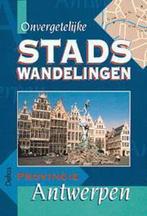 Onvergetelijke stadswandelingen - provincie Antwerpen, Boeken, Reisgidsen, Gelezen, Margit Sarbogardi, Verzenden