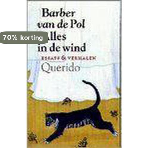 Alles in de wind 9789021478555 Barber van de Pol, Boeken, Literatuur, Gelezen, Verzenden