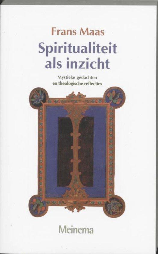 Spiritualiteit als inzicht - Frans Maas - 9789021137308 - Pa, Boeken, Godsdienst en Theologie, Verzenden