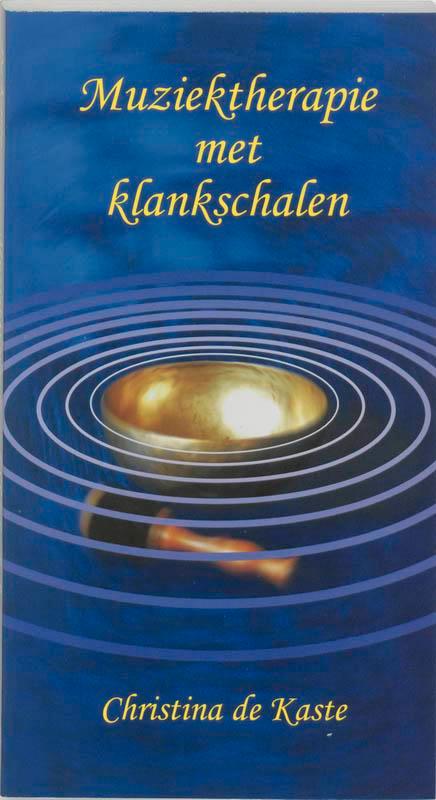 Muziektherapie met klankschalen 9789020243550 C. de Kaste, Boeken, Wetenschap, Gelezen, Verzenden