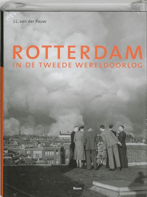Rotterdam in de Tweede Wereldoorlog 9789085061601, Boeken, Geschiedenis | Stad en Regio, Gelezen, Verzenden