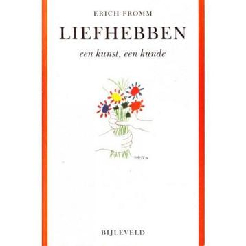 Liefhebben, een kunst, een kunde 9789061315674 Erich Fromm, Verzenden, Erich Fromm