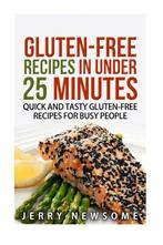 Gluten-Free Recipes in Under 25 Minutes: Quick and Tasty, Zo goed als nieuw, Jerry Newsome, Verzenden