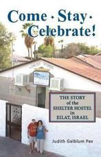Come, Stay, Celebrate! 9780989101448 Judith Galblum Pex, Verzenden, Zo goed als nieuw, Judith Galblum Pex