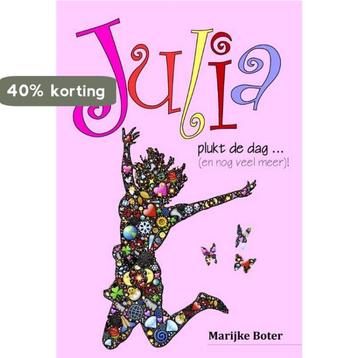 Julia plukt de dag ... (en nog veel meer)! 9789491897740, Verzenden, Marijke Boter