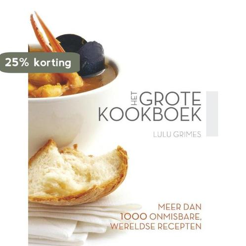 Het Grote Kookboek 9789047509998 Lulu Grimes, Livres, Livres de cuisine, Envoi