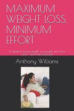 Maximum Weight Loss, Minimum Effort 9781793119612, Zo goed als nieuw, Anthony Williams, Verzenden