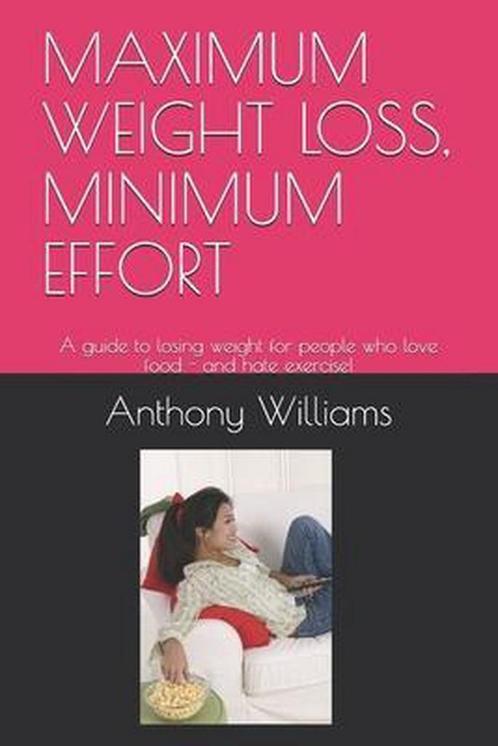 Maximum Weight Loss, Minimum Effort 9781793119612, Boeken, Overige Boeken, Zo goed als nieuw, Verzenden
