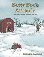 Betty Bees Attitude: With Ridley, Rosabel, Riggs and Roux, Arnold, Jacquelyn S., Verzenden