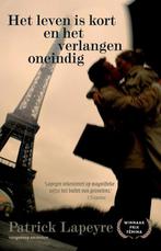 Het leven is kort en het verlangen oneindig 9789461640512, Boeken, Verzenden, Zo goed als nieuw, Patrick Lapeyre