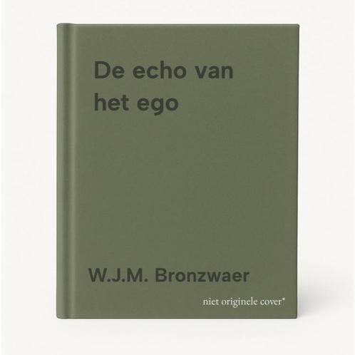 De echo van het ego 9789026313820 W.J.M. Bronzwaer, Boeken, Psychologie, Gelezen, Verzenden