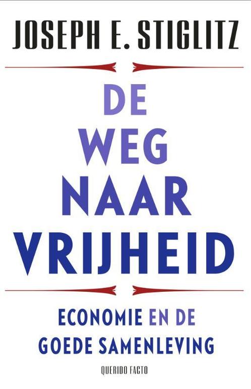 De weg naar vrijheid 9789021498645 Joseph E. Stiglitz, Boeken, Overige Boeken, Zo goed als nieuw, Verzenden