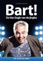 Bart! De Van Gogh van de Jingles 9789083097909, Boeken, Film, Tv en Media, Verzenden, Zo goed als nieuw, Jelle Boonstra