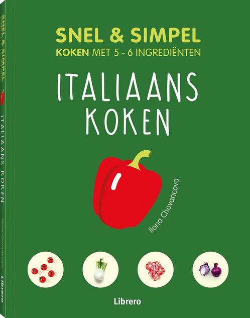 Italiaans koken - Snel & simpel 9789463592109, Boeken, Kookboeken, Zo goed als nieuw, Verzenden