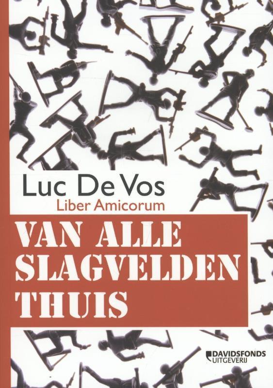 Van alle slagvelden thuis 9789058269027 Luc de Vos, Boeken, Geschiedenis | Wereld, Zo goed als nieuw, Verzenden