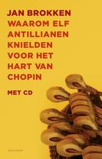 Waarom elf Antillianen knielden voor het hart van Chopin, Verzenden, Jan Brokken