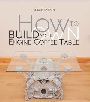 How to Build Your Own Engine Coffee Table, Livres, Langue | Langues Autre, Envoi