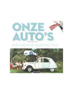 ONZE AUTOS, EEN TOCHTJE DOOR DE TIJD